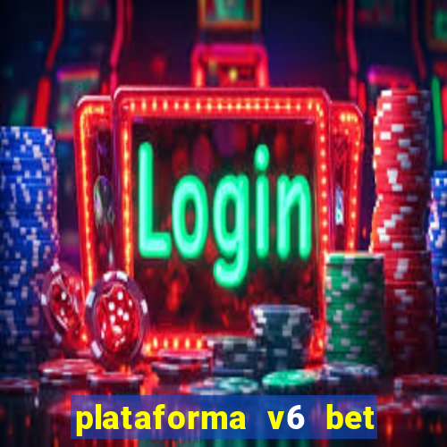 plataforma v6 bet paga mesmo